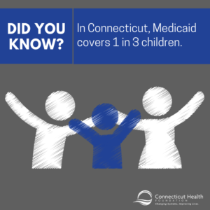 This is a graphic that shows the outlines of three people with text that says Did you know? In Connecticut, Medicaid covers 1 in 3 children.