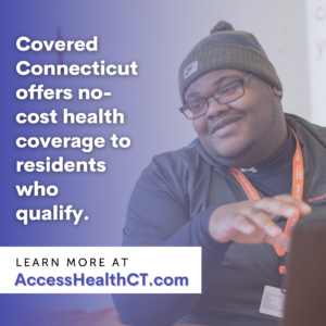 This is a picture of a Black man who works for Access Health CT talking with someone who is out of frame. There is text over the photo that reads: "Covered Connecticut offers no-health coverage to residents who qualify. Learn more at AccessHealthCT.com"